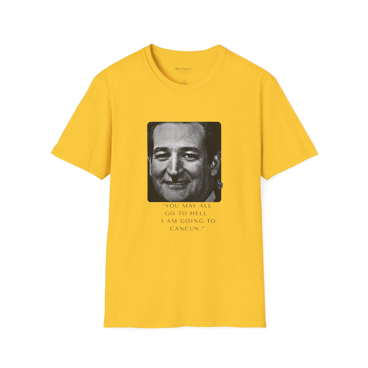 Democrat Donkey- I am going to Cancun, Ted Cruz Unisex T-Shirt - Perfect Gift for Family, Mother's Day, Grandpawrent's Day, Birthday, Casual Wear