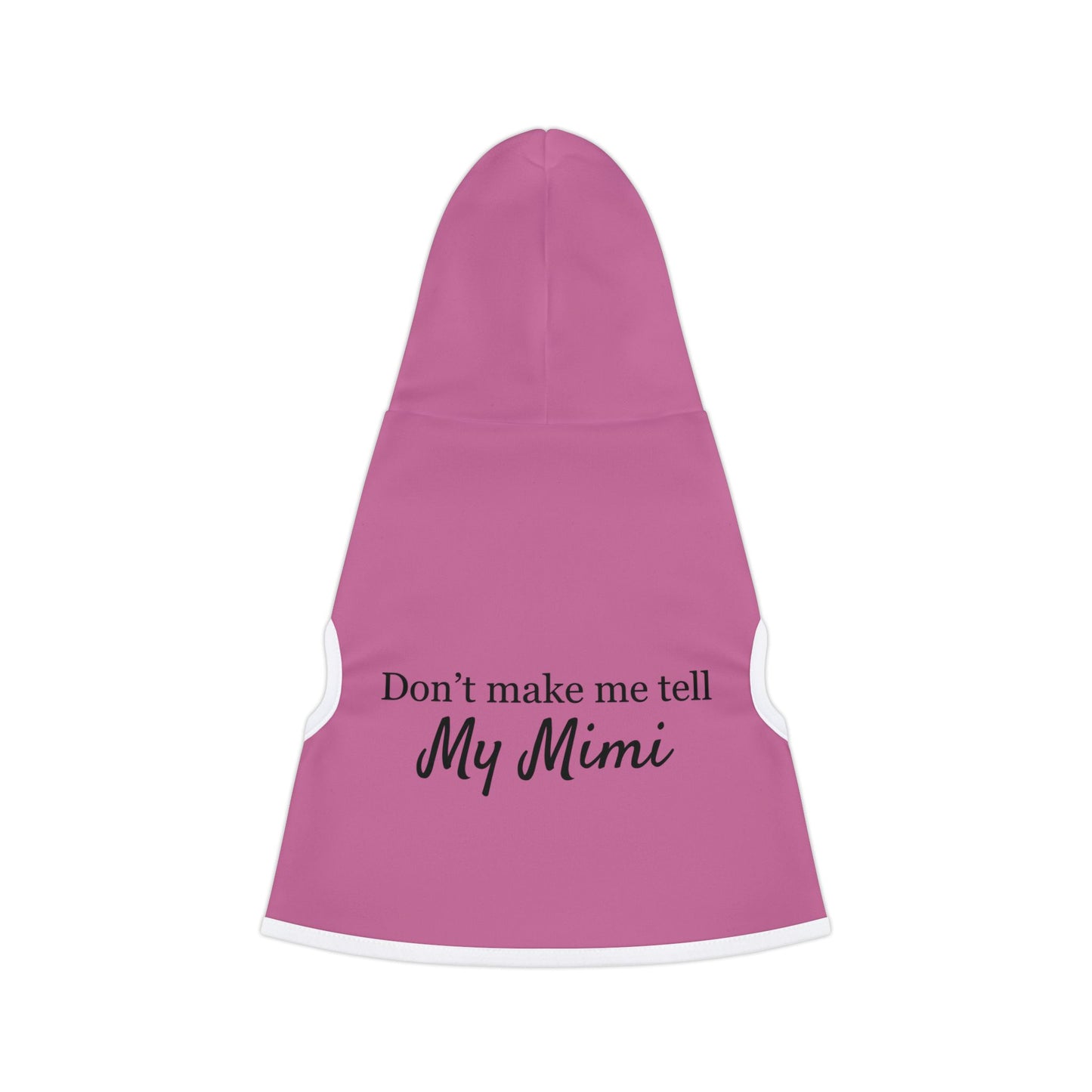 Don't Make me Tell My Mimi Hoodie, Cozy Dog Apparel, Winter Pet Gear, Funny Pet Gift, Cute Animal Clothing