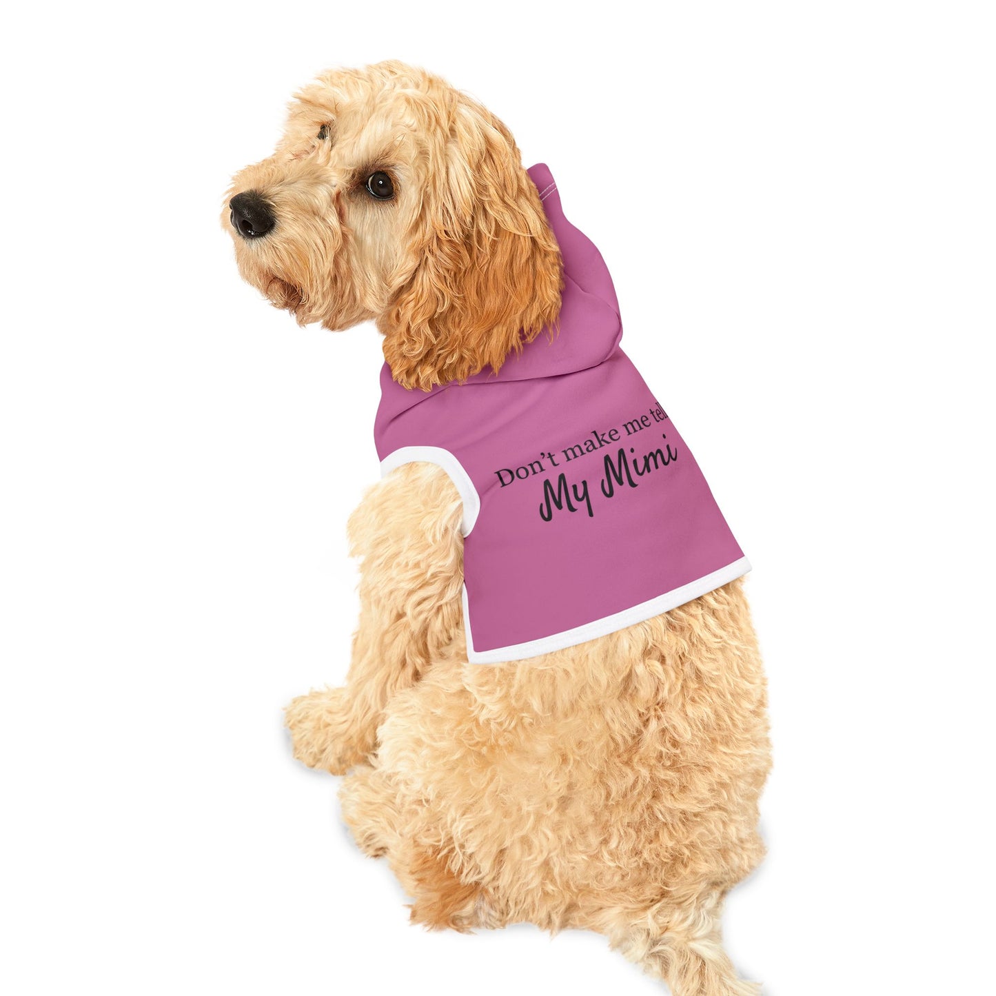 Don't Make me Tell My Mimi Hoodie, Cozy Dog Apparel, Winter Pet Gear, Funny Pet Gift, Cute Animal Clothing