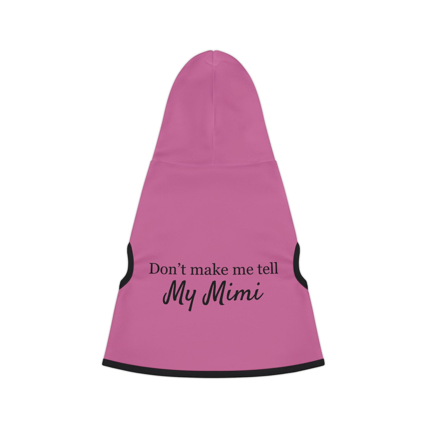 Don't Make me Tell My Mimi Hoodie, Cozy Dog Apparel, Winter Pet Gear, Funny Pet Gift, Cute Animal Clothing