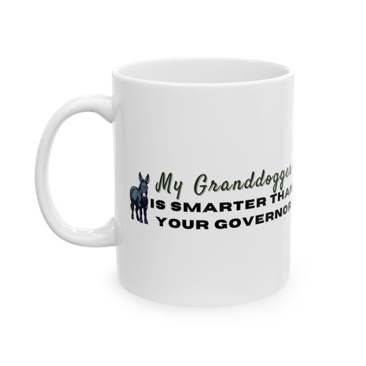 Democrat Donkey My Granddogger is Smarter Than Your Governor Ceramic Mug, 11oz & 15oz Sizes, Great for Birthdays, Coffee Lover's Present, Humorous Home Decor