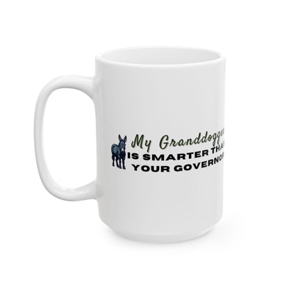 Democrat Donkey My Granddogger is Smarter Than Your Governor Ceramic Mug, 11oz & 15oz Sizes, Great for Birthdays, Coffee Lover's Present, Humorous Home Decor