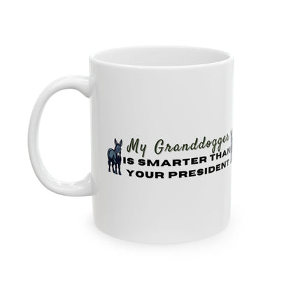 Democrat Donkey My Granddogger is Smarter Than Your President  Ceramic Mug, 11oz & 15oz Sizes, Great for Birthdays, Coffee Lover's Present, Humorous Home Decor